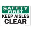 Signmission OSHA Safety First Decal, Keep Aisles Clear, 18in X 12in Decal, 12" W, 18" L, Landscape OS-SF-D-1218-L-19593